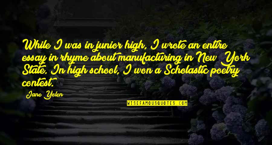 New School Quotes By Jane Yolen: While I was in junior high, I wrote