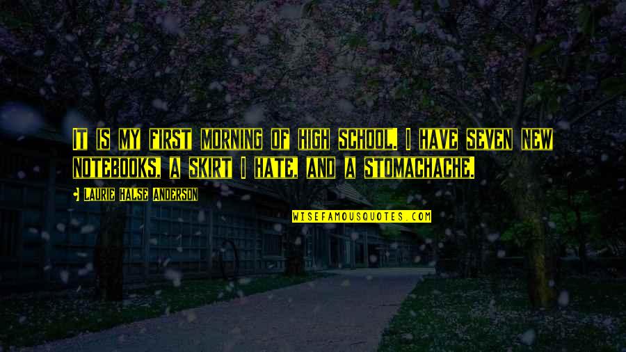 New School Quotes By Laurie Halse Anderson: It is my first morning of high school. New School Quotes By Laurie Halse Anderson: It is my first morning of high school.