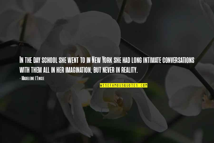 New School Quotes By Madeleine L'Engle: In the day school she went to in New School Quotes By Madeleine L'Engle: In the day school she went to in