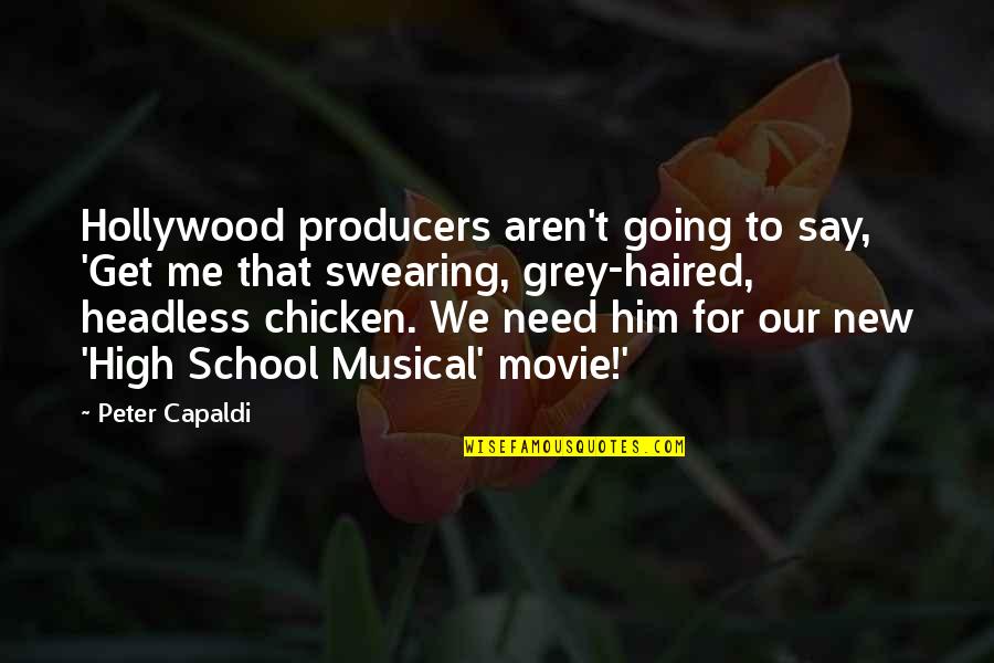 New School Quotes By Peter Capaldi: Hollywood producers aren't going to say, 'Get me New School Quotes By Peter Capaldi: Hollywood producers aren't going to say, 'Get me