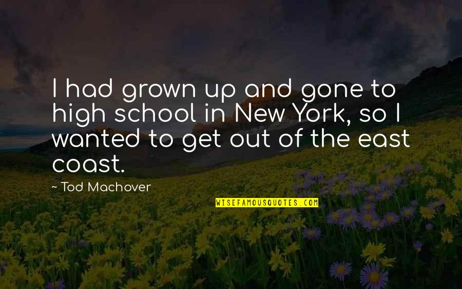New School Quotes By Tod Machover: I had grown up and gone to high New School Quotes By Tod Machover: I had grown up and gone to high