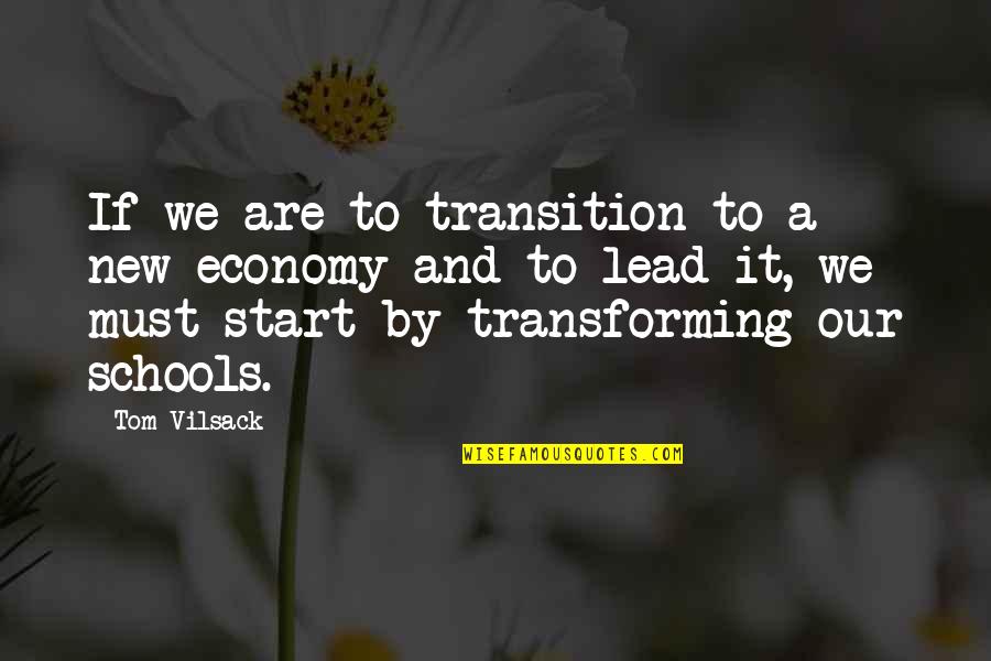 New School Quotes By Tom Vilsack: If we are to transition to a new New School Quotes By Tom Vilsack: If we are to transition to a new