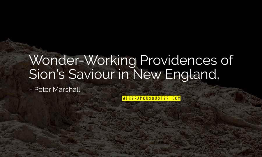 New Sion Quotes By Peter Marshall: Wonder-Working Providences of Sion's Saviour in New England,