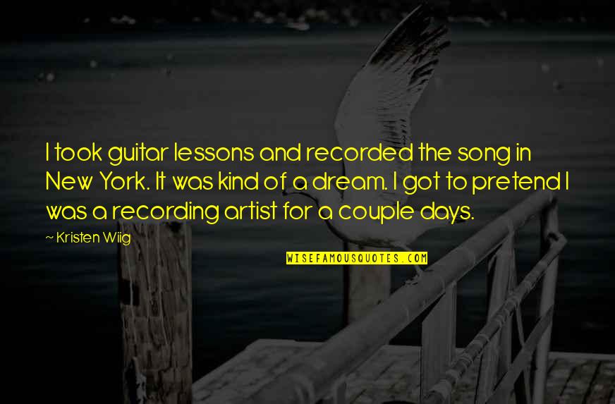 New Song Quotes By Kristen Wiig: I took guitar lessons and recorded the song