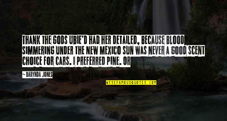 New Sun Quotes By Darynda Jones: Thank the gods Ubie'd had her detailed, because
