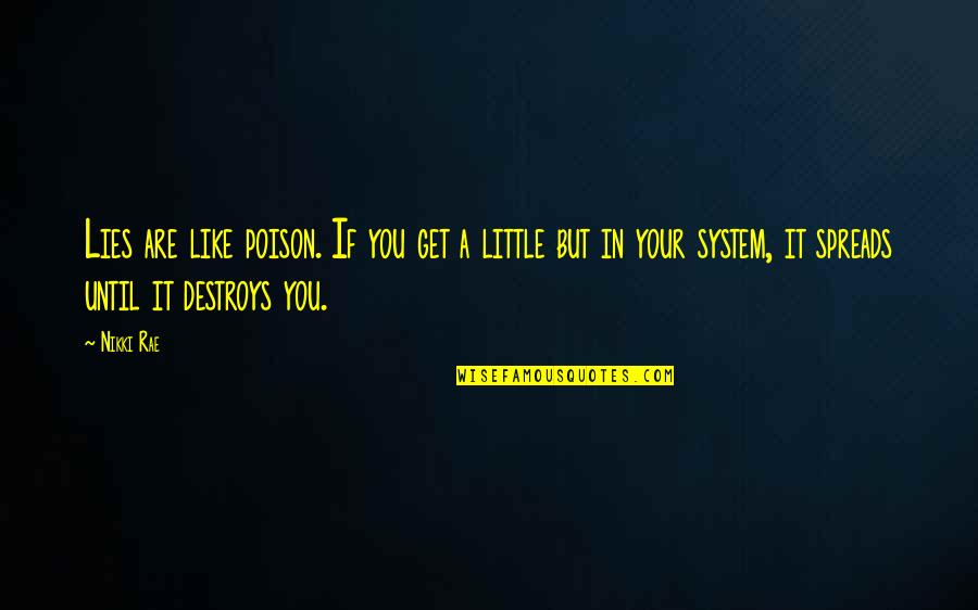 New Sunshine Quotes By Nikki Rae: Lies are like poison. If you get a