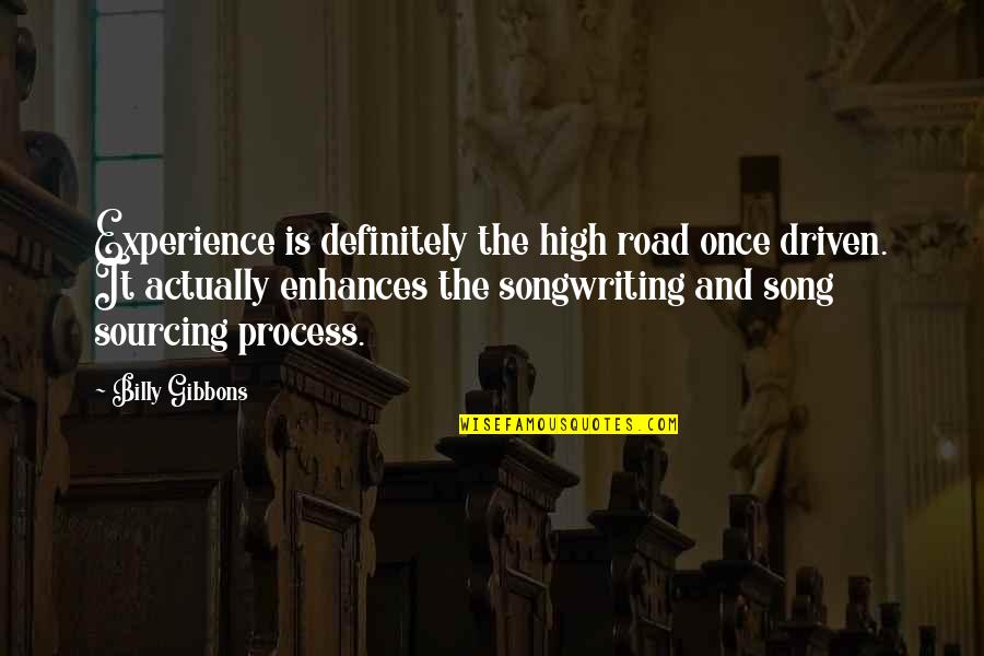 New Technology Quote Quotes By Billy Gibbons: Experience is definitely the high road once driven. New Technology Quote Quotes By Billy Gibbons: Experience is definitely the high road once driven.