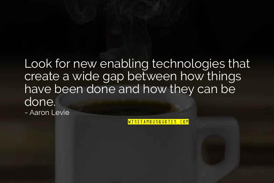 New Technology Quotes By Aaron Levie: Look for new enabling technologies that create a