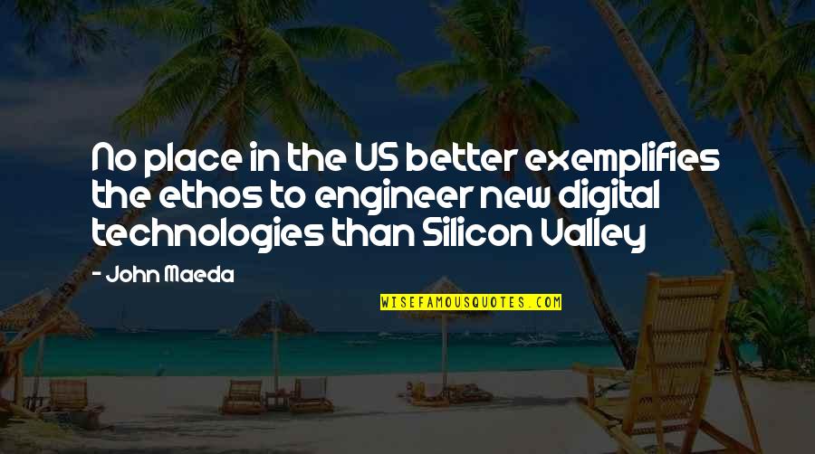 New Technology Quotes By John Maeda: No place in the US better exemplifies the