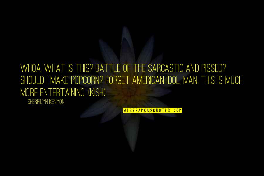 New Us Citizen Quotes By Sherrilyn Kenyon: Whoa, what is this? Battle of the Sarcastic