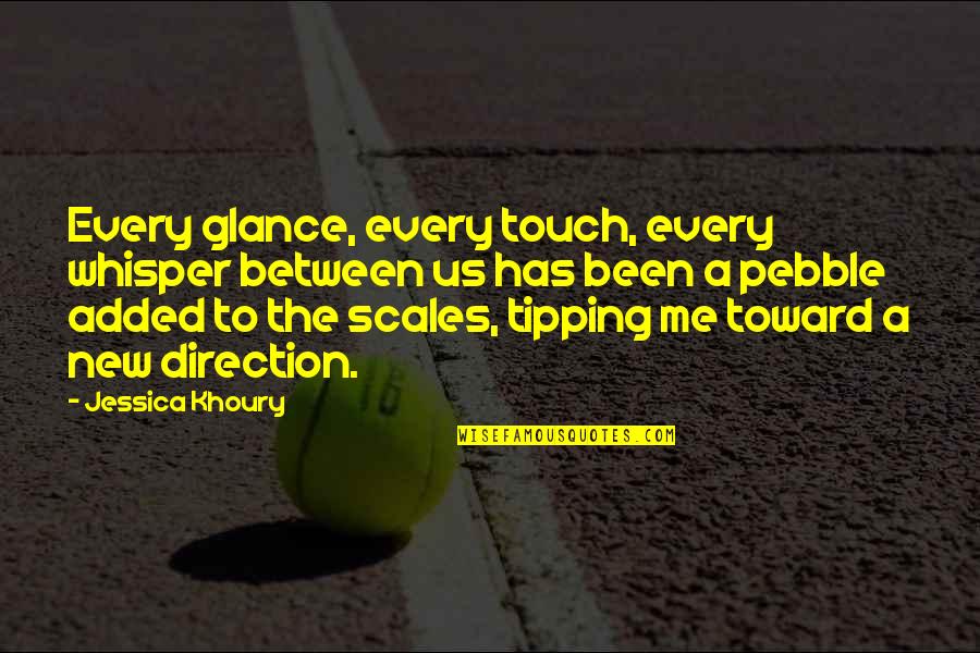 New Us Quotes By Jessica Khoury: Every glance, every touch, every whisper between us