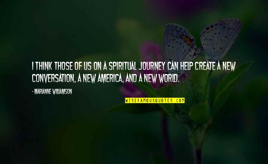 New Us Quotes By Marianne Williamson: I think those of us on a spiritual