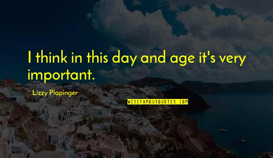 New Vine Quotes By Lizzy Plapinger: I think in this day and age it's New Vine Quotes By Lizzy Plapinger: I think in this day and age it's