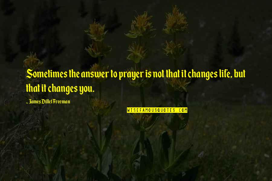 New Wave Music Quotes By James Dillet Freeman: Sometimes the answer to prayer is not that New Wave Music Quotes By James Dillet Freeman: Sometimes the answer to prayer is not that