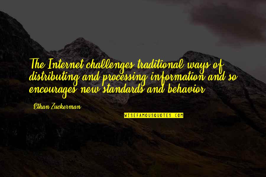 New Ways Quotes By Ethan Zuckerman: The Internet challenges traditional ways of distributing and