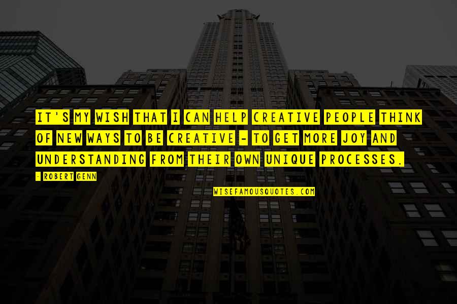New Ways Quotes By Robert Genn: It's my wish that I can help creative