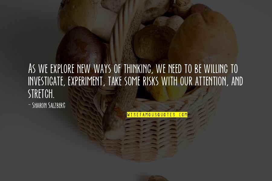 New Ways Quotes By Sharon Salzberg: As we explore new ways of thinking, we