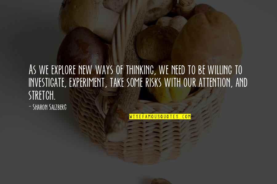 New Ways Quotes By Sharon Salzberg: As we explore new ways of thinking, we New Ways Quotes By Sharon Salzberg: As we explore new ways of thinking, we