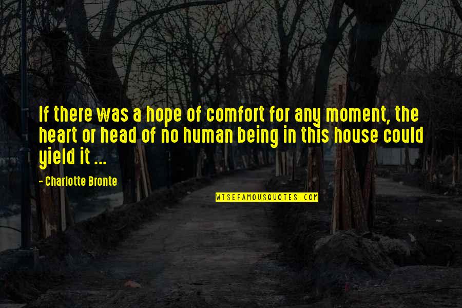 New Weds Quotes By Charlotte Bronte: If there was a hope of comfort for New Weds Quotes By Charlotte Bronte: If there was a hope of comfort for