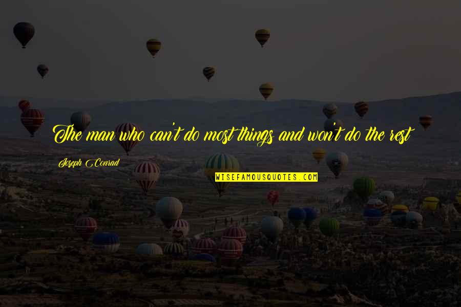 New Whatsapp Profile Quotes By Joseph Conrad: The man who can't do most things and New Whatsapp Profile Quotes By Joseph Conrad: The man who can't do most things and