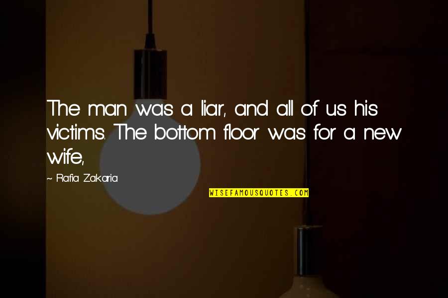 New Wife Quotes By Rafia Zakaria: The man was a liar, and all of