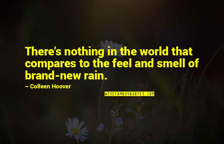New World Quotes By Colleen Hoover: There's nothing in the world that compares to