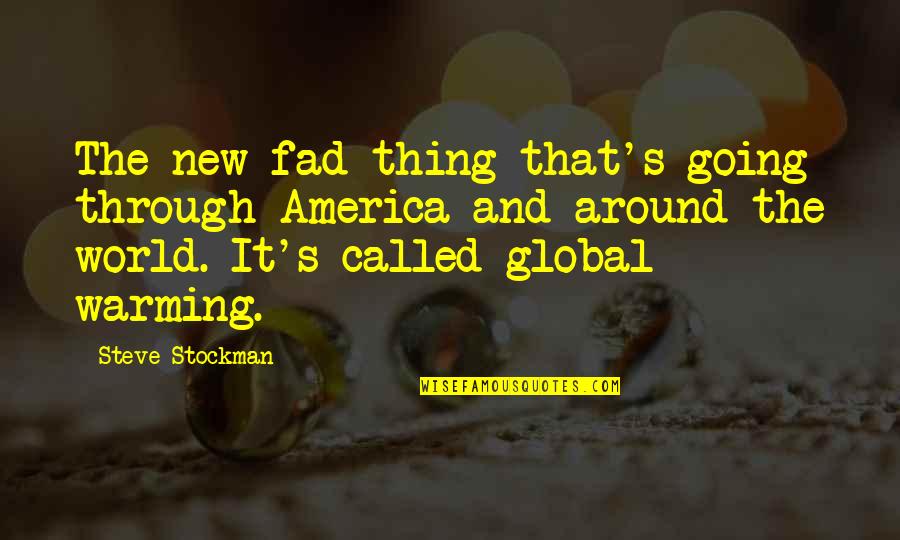 New World Quotes By Steve Stockman: The new fad thing that's going through America