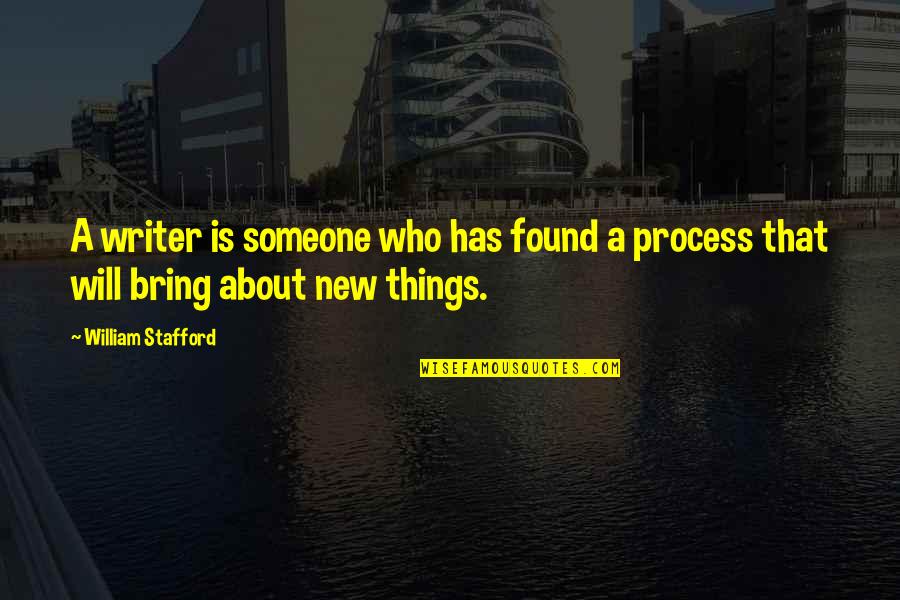 New Writer Quotes By William Stafford: A writer is someone who has found a