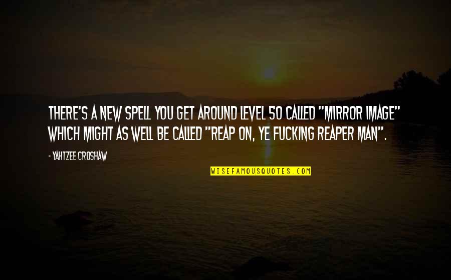 New Ye Quotes By Yahtzee Croshaw: There's a new spell you get around level