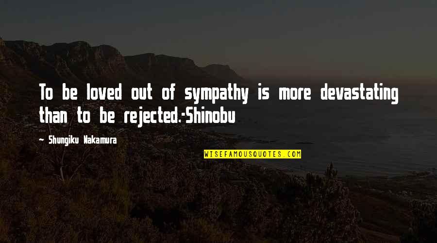 New Year 2014 Images And Quotes By Shungiku Nakamura: To be loved out of sympathy is more