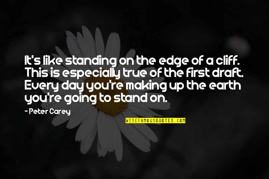 New Year 2015 Life Quotes By Peter Carey: It's like standing on the edge of a