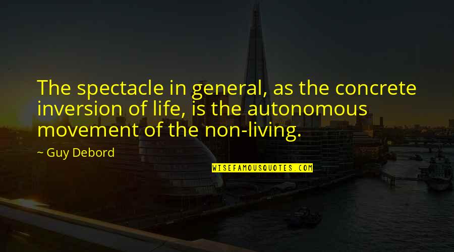 New Year Beautiful Quotes By Guy Debord: The spectacle in general, as the concrete inversion