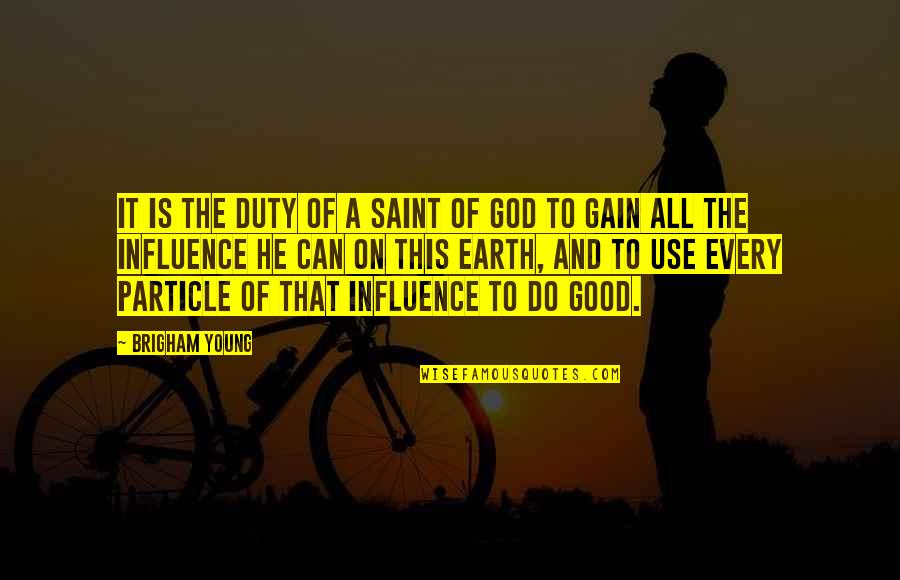 New Year Blessings Quotes By Brigham Young: It is the duty of a Saint of New Year Blessings Quotes By Brigham Young: It is the duty of a Saint of