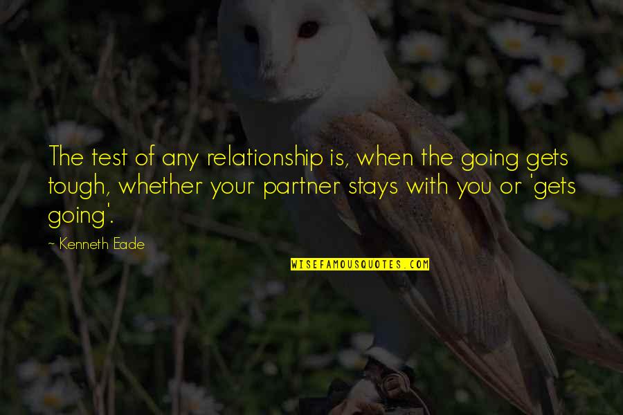 New Year Blessings Quotes By Kenneth Eade: The test of any relationship is, when the New Year Blessings Quotes By Kenneth Eade: The test of any relationship is, when the