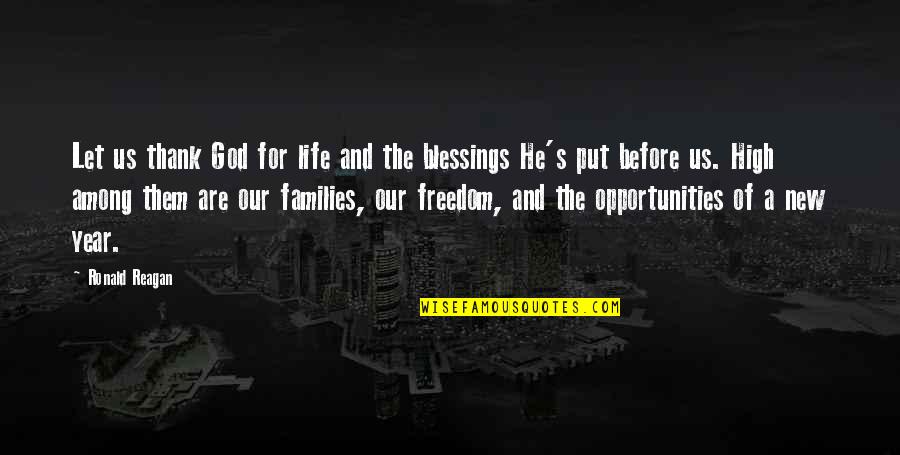 New Year Blessings Quotes By Ronald Reagan: Let us thank God for life and the New Year Blessings Quotes By Ronald Reagan: Let us thank God for life and the