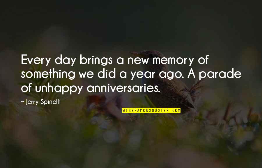 New Year Brings Quotes By Jerry Spinelli: Every day brings a new memory of something New Year Brings Quotes By Jerry Spinelli: Every day brings a new memory of something