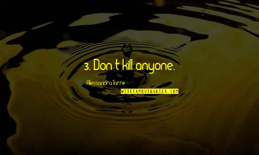New Year Cards Quotes By Alessandra Torre: 3. Don't kill anyone. New Year Cards Quotes By Alessandra Torre: 3. Don't kill anyone.
