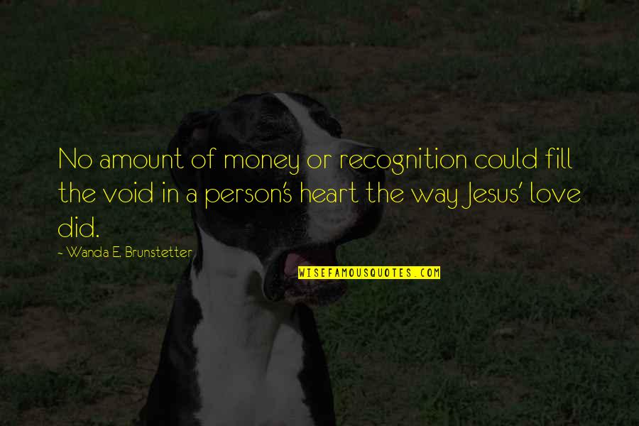 New Year Cards Quotes By Wanda E. Brunstetter: No amount of money or recognition could fill New Year Cards Quotes By Wanda E. Brunstetter: No amount of money or recognition could fill