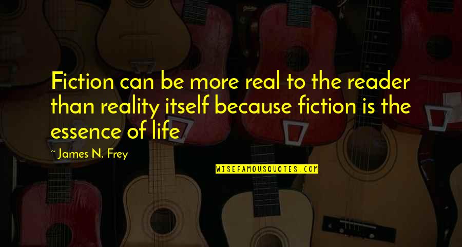 New Year Daily Quotes By James N. Frey: Fiction can be more real to the reader
