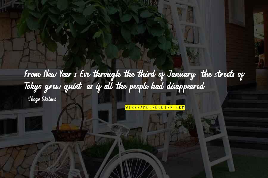 New Year Eve Quotes By Shogo Oketani: From New Year's Eve through the third of New Year Eve Quotes By Shogo Oketani: From New Year's Eve through the third of