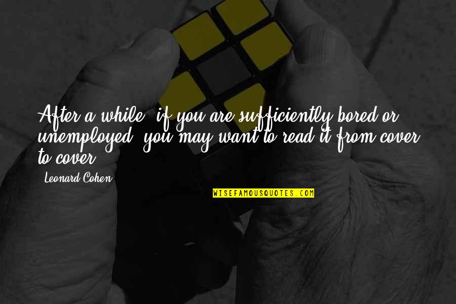 New Year For Someone Special Quotes By Leonard Cohen: After a while, if you are sufficiently bored