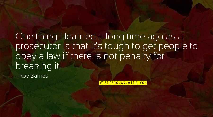 New Year For Someone Special Quotes By Roy Barnes: One thing I learned a long time ago