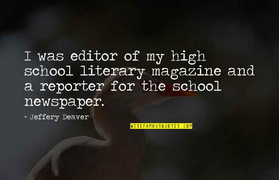 New Year Hopes And Aspirations Quotes By Jeffery Deaver: I was editor of my high school literary New Year Hopes And Aspirations Quotes By Jeffery Deaver: I was editor of my high school literary