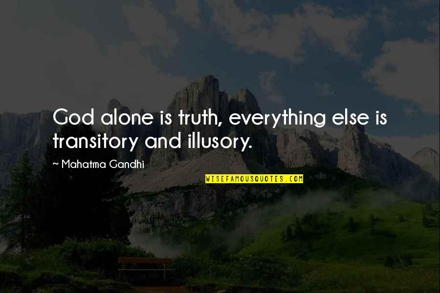 New Year Hopes And Aspirations Quotes By Mahatma Gandhi: God alone is truth, everything else is transitory New Year Hopes And Aspirations Quotes By Mahatma Gandhi: God alone is truth, everything else is transitory