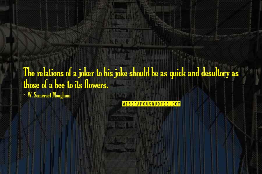 New Year Kid Quotes By W. Somerset Maugham: The relations of a joker to his joke New Year Kid Quotes By W. Somerset Maugham: The relations of a joker to his joke