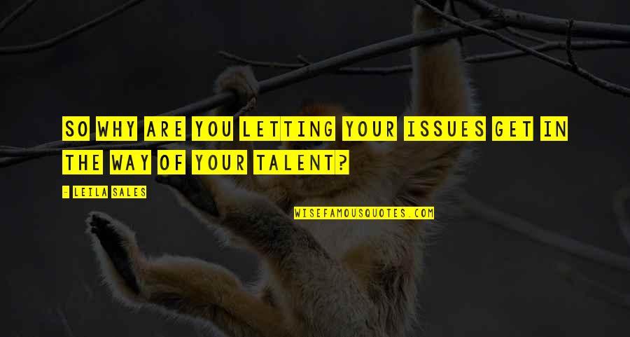 New Year Movie Quotes By Leila Sales: So why are you letting your issues get