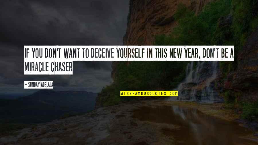 New Year New Life Quotes By Sunday Adelaja: If you don't want to deceive yourself in