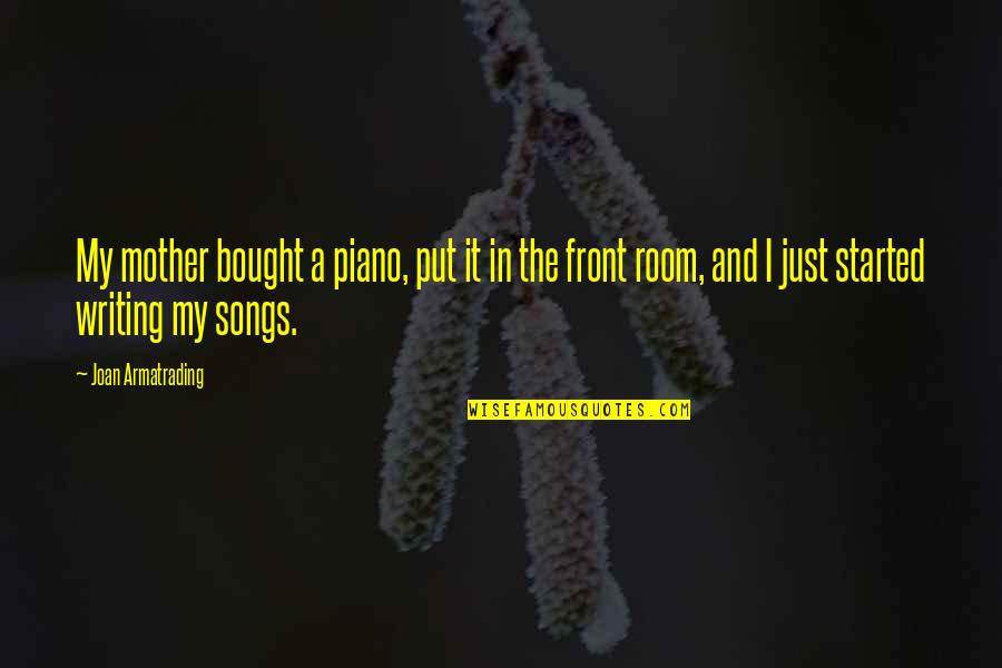 New Year Religious Quotes By Joan Armatrading: My mother bought a piano, put it in