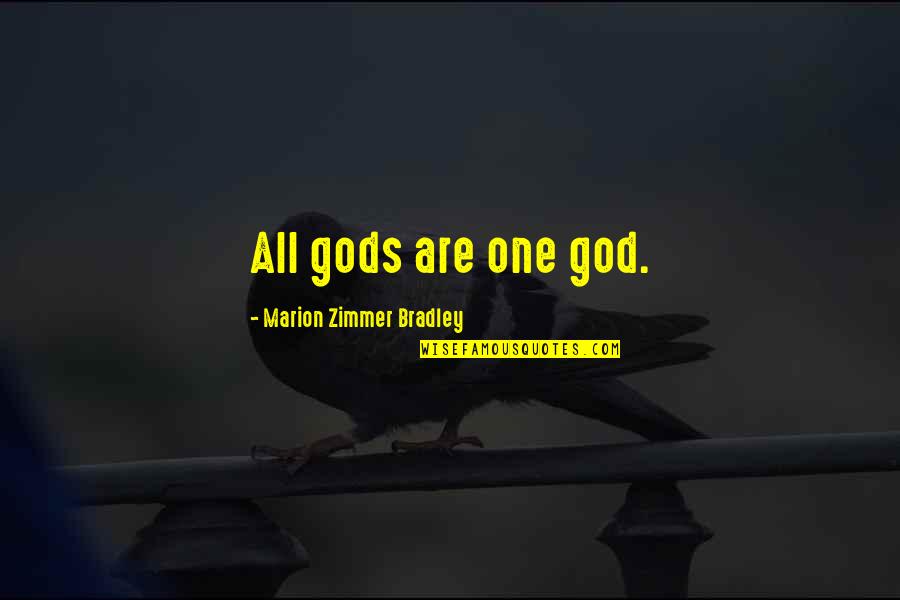 New Year Renewal Quotes By Marion Zimmer Bradley: All gods are one god.