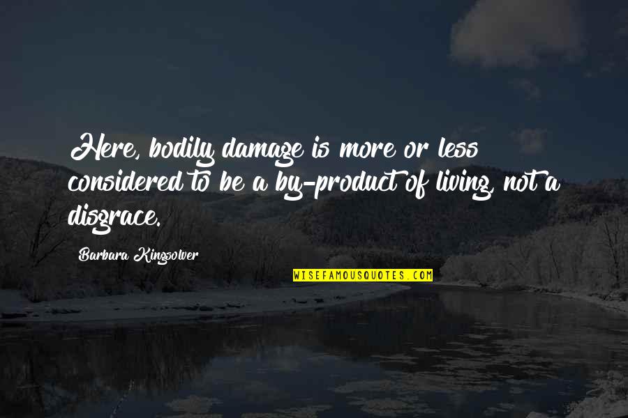 New Year Tradition Quotes By Barbara Kingsolver: Here, bodily damage is more or less considered New Year Tradition Quotes By Barbara Kingsolver: Here, bodily damage is more or less considered